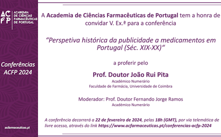 Conferências ACFP 2024 – “Perspetiva histórica da publicidade a medicamentos em Portugal (Séc. XIX-XX)” – Prof. Doutor João Rui Pita