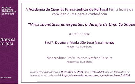 Conferências ACFP 2024 – “Vírus zoonóticos emergentes: o desafio de Uma Só Saúde” – Prof. Doutora São José Nascimento