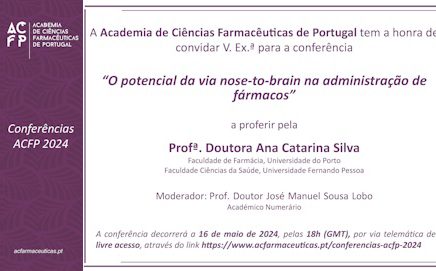Conferências ACFP 2024 – “O potencial da via nose-to-brain na administração de fármacos” – Prof. Doutora Ana Catarina Silva